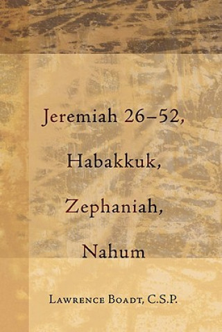 Kniha Jeremiah 26-52, Habakkuk, Zephaniah, Nahum C S P Lawrence Boadt