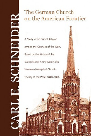 Kniha German Church on the American Frontier Carl E. Schneider