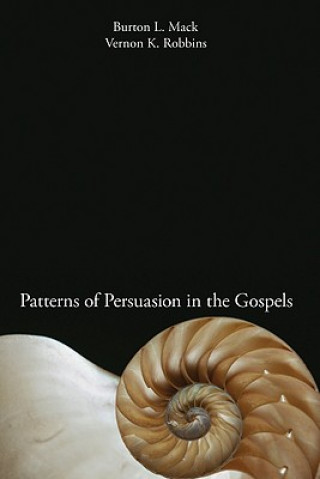 Carte Patterns of Persuasion in the Gospels Mack