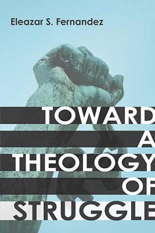 Libro Toward a Theology of Struggle Eleazar S. Fernandez