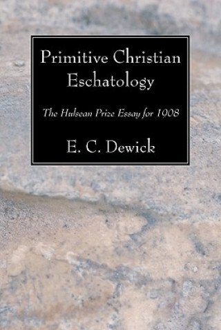 Kniha Primitive Christian Eschatology E. C. Dewick