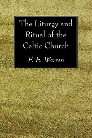 Kniha Liturgy and Ritual of the Celtic Church F. E. Warren
