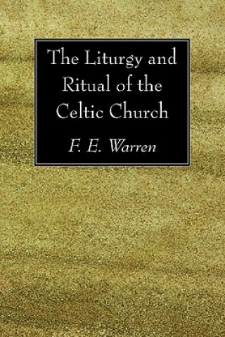 Książka Liturgy and Ritual of the Celtic Church F. E. Warren