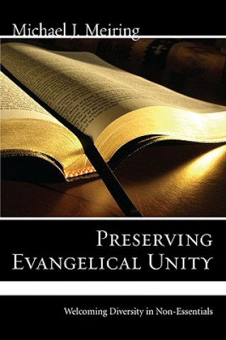 Knjiga Preserving Evangelical Unity Michael J. Meiring