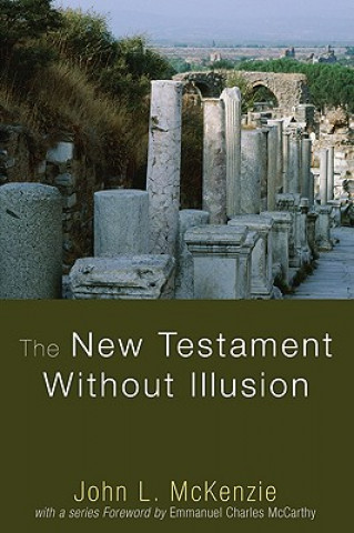 Книга New Testament Without Illusion John L McKenzie
