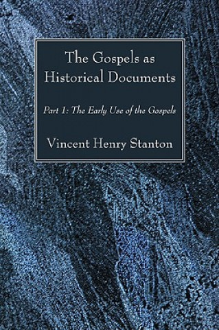 Książka Gospels as Historical Documents, Part I Vincent Henry Stanton