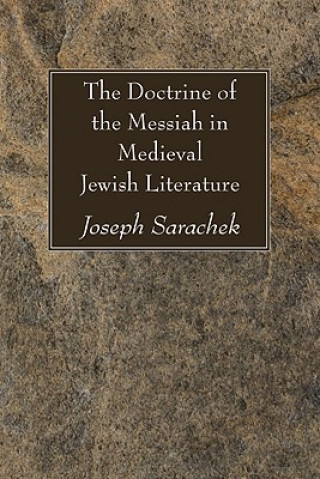 Carte Doctrine of the Messiah in Medieval Jewish Literature Joseph Sarachek