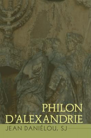 Kniha Philon d'Alexandrie Jean Danielou