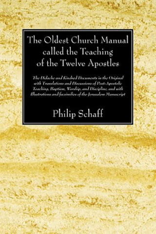 Libro Oldest Church Manual Called the Teaching of the Twelve Apostles Philip Schaff