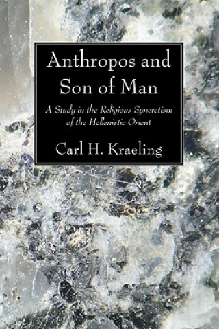 Книга Anthropos and Son of Man Carl H. Kraeling