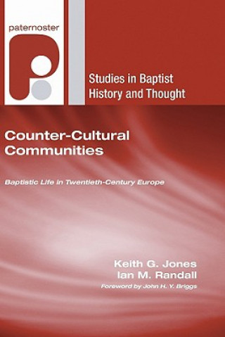 Livre Counter-Cultural Communities: Baptistic Life in Twentieth-Century Europe John H. Y. Briggs