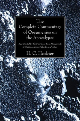 Kniha Complete Commentary of Oecumenius on the Apocalypse H. C. Hoskier