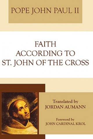 Könyv Faith According to St. John of the Cross John Paul II