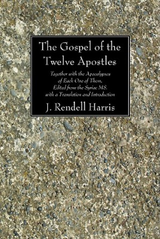 Carte Gospel of the Twelve Apostles J. Rendel Harris