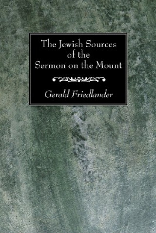 Kniha Jewish Sources of the Sermon on the Mount Gerald Friedlander