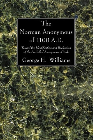 Könyv Norman Anonymous of 1100 A.D. George H. Williams