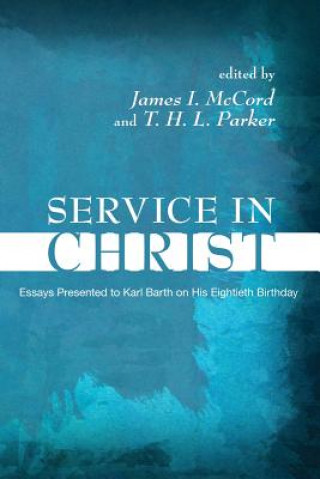 Kniha Service in Christ: Essays Presented to Karl Barth on His 80th Birthday James I. McCord