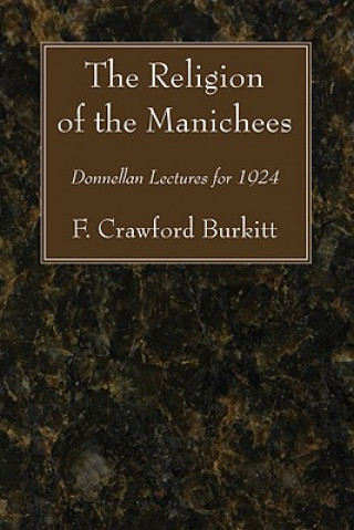 Carte Religion of the Manichees F. Crawford Burkitt