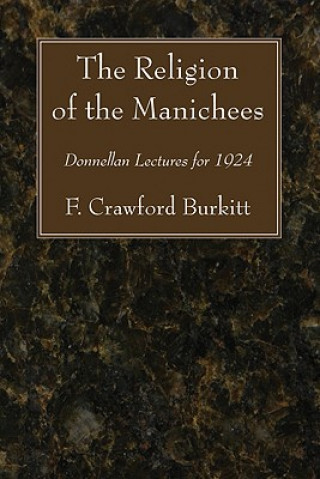 Knjiga Religion of the Manichees F. Crawford Burkitt