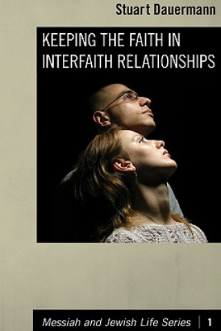Kniha Keeping the Faith in Interfaith Relationships Stuart Dauermann