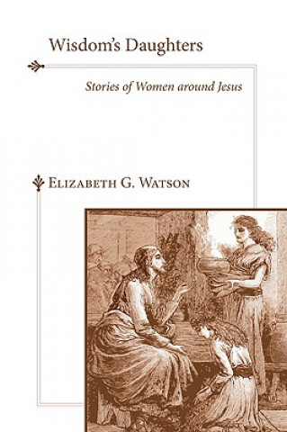 Carte Wisdom's Daughters Elizabeth G. Watson
