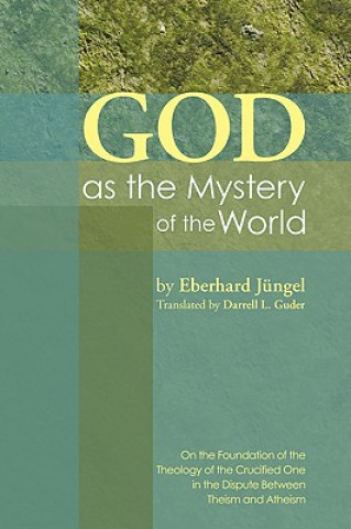 Book God as the Mystery of the World Eberhard Jungel