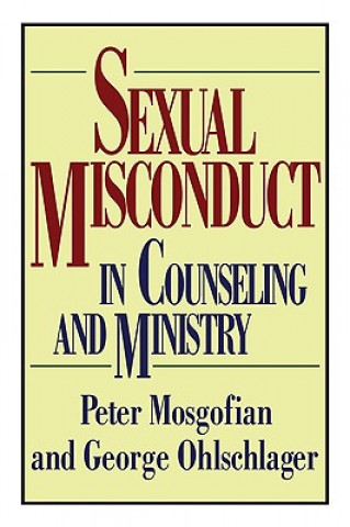 Kniha Sexual Misconduct in Counseling and Ministry Peter T. Mosgofian