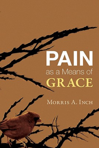 Książka Pain as a Means of Grace Morris A. Inch