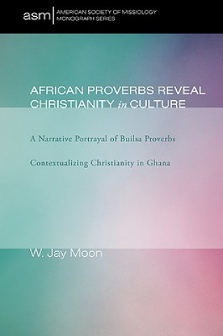 Carte African Proverbs Reveal Christianity in Culture W. Jay Moon
