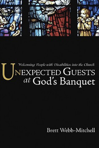 Книга Unexpected Guests at God's Banquet Brett Webb-Mitchell