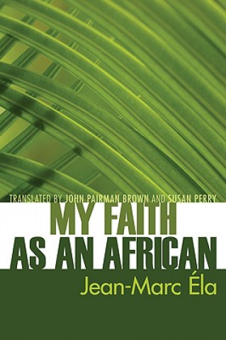Könyv My Faith as an African Jean-Marc Ela