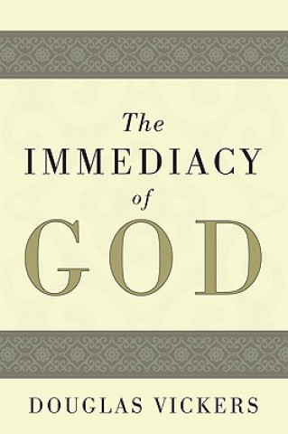 Carte Immediacy of God Douglas Vickers