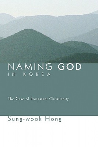 Carte Naming God in Korea: The Case of Protestant Christianity Sung-Wook Hong