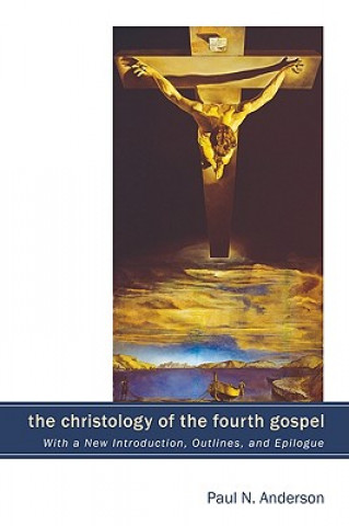 Book Christology of the Fourth Gospel Paul N. Anderson