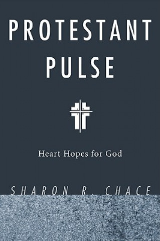 Książka Protestant Pulse Sharon R. Chace