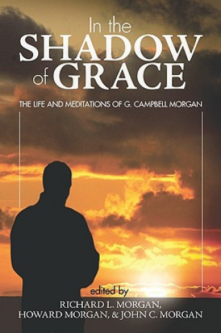 Kniha In the Shadow of Grace Richard L. Morgan