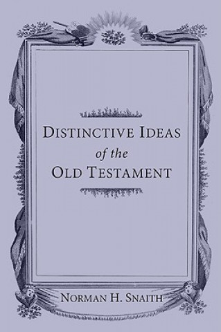 Книга Distinctive Ideas of the Old Testament Norman H. Snaith