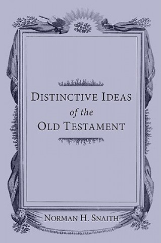 Knjiga Distinctive Ideas of the Old Testament Norman H. Snaith