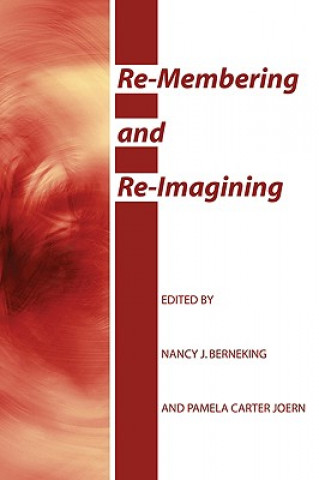 Kniha Re-Membering and Re-Imagining Nancy J. Berneking