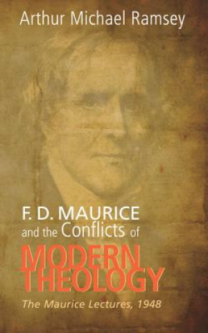 Könyv F. D. Maurice and the Conflicts of Modern Theology Arthur Michael Ramsey