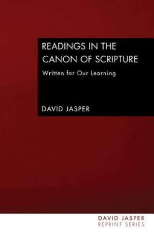 Könyv Readings in the Canon of Scripture: Written for Our Learning David Jasper