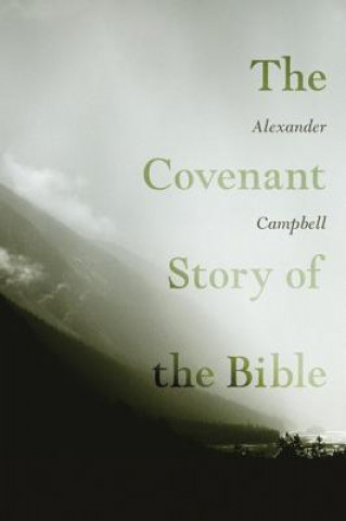 Carte Covenant Story of the Bible Alexander Campbell