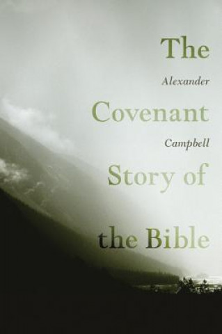 Kniha Covenant Story of the Bible Alexander Campbell