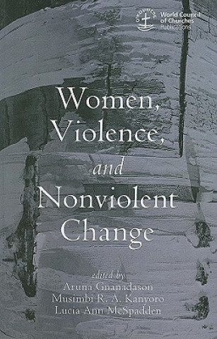 Könyv Women, Violence and Nonviolent Change Aruna Gnanadason