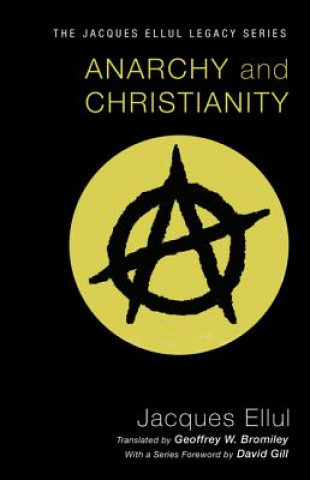 Carte Anarchy and Christianity Jacques Ellul