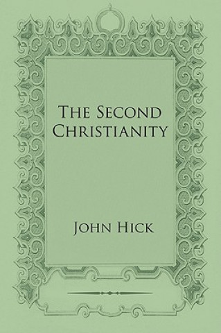Carte The Second Christianity John Hick