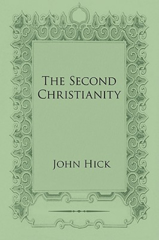 Książka The Second Christianity John Hick