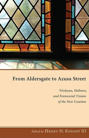Kniha From Aldersgate to Azusa Street Henry H. Knight