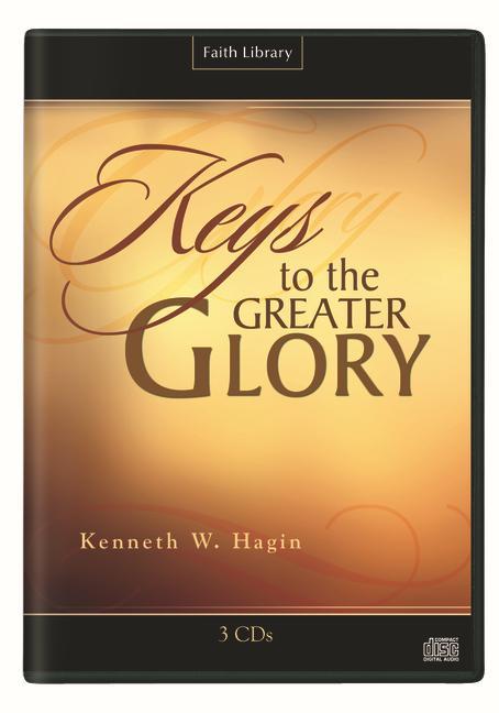 Audio Keys to the Greater Glory Series Kenneth W. Hagin