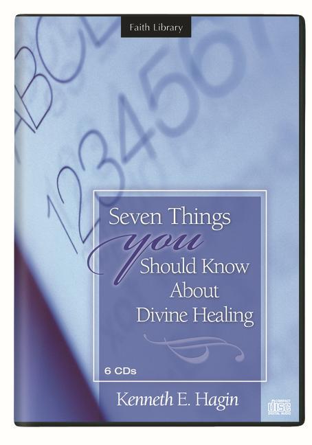 Audio Seven Things You Should Know about Divine Healing Series Kenneth E. Hagin